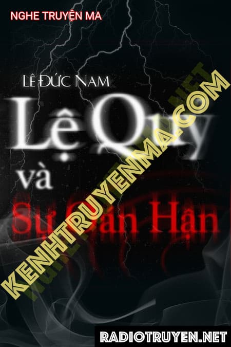 Nghe truyện Lệ Quỷ Và Sự Oán Hận - Tác Giả Lê Đức Nam - Giọng Đọc Trần...