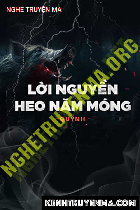 Nghe truyện L.ời N.guyền Heo 5 Móng