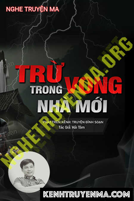 Nghe truyện Trừ Vong Trong Nhà Mới