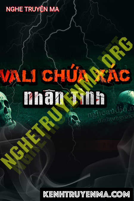 Nghe truyện Vali Chứa X.ác