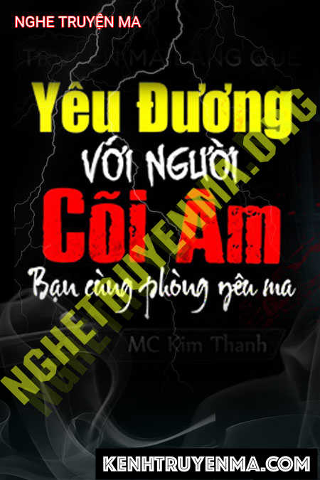 Nghe truyện Yêu Người Cõi Âm - Tác Giả Mây Hạ - Giọng Đọc Kim Thanh...