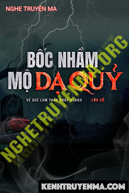 Nghe truyện Bốc Nhầm Mộ Quỷ